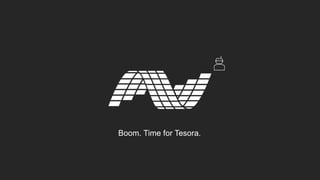 Boom. Time for Tesora.
 