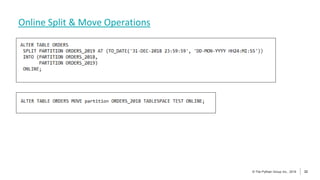 22
© The Pythian Group Inc., 2018
© The Pythian Group Inc., 2019 22
Online Split & Move Operations
 