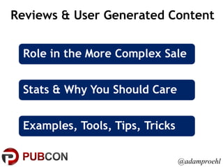 Reviews & User Generated Content @adamproehl 