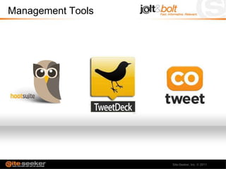 Management Tools




                   Site-Seeker, Inc.   2011
 