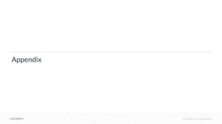 © Cloudera, Inc. All rights reserved.
Appendix
 