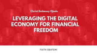 Leveraging the digital economy for financial freedom by faith obafemi