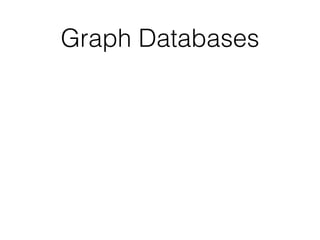 Graph Databases
 