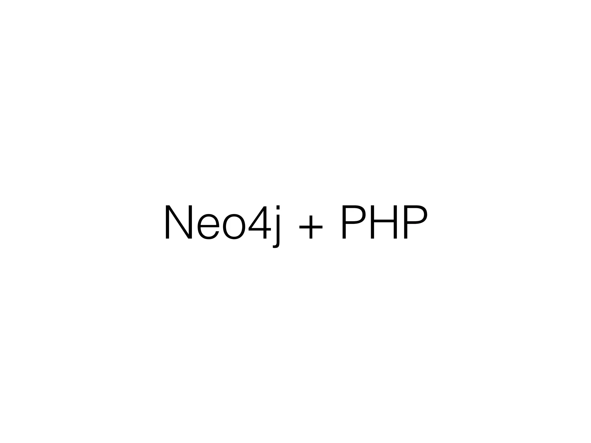 Neo4j + PHP
 