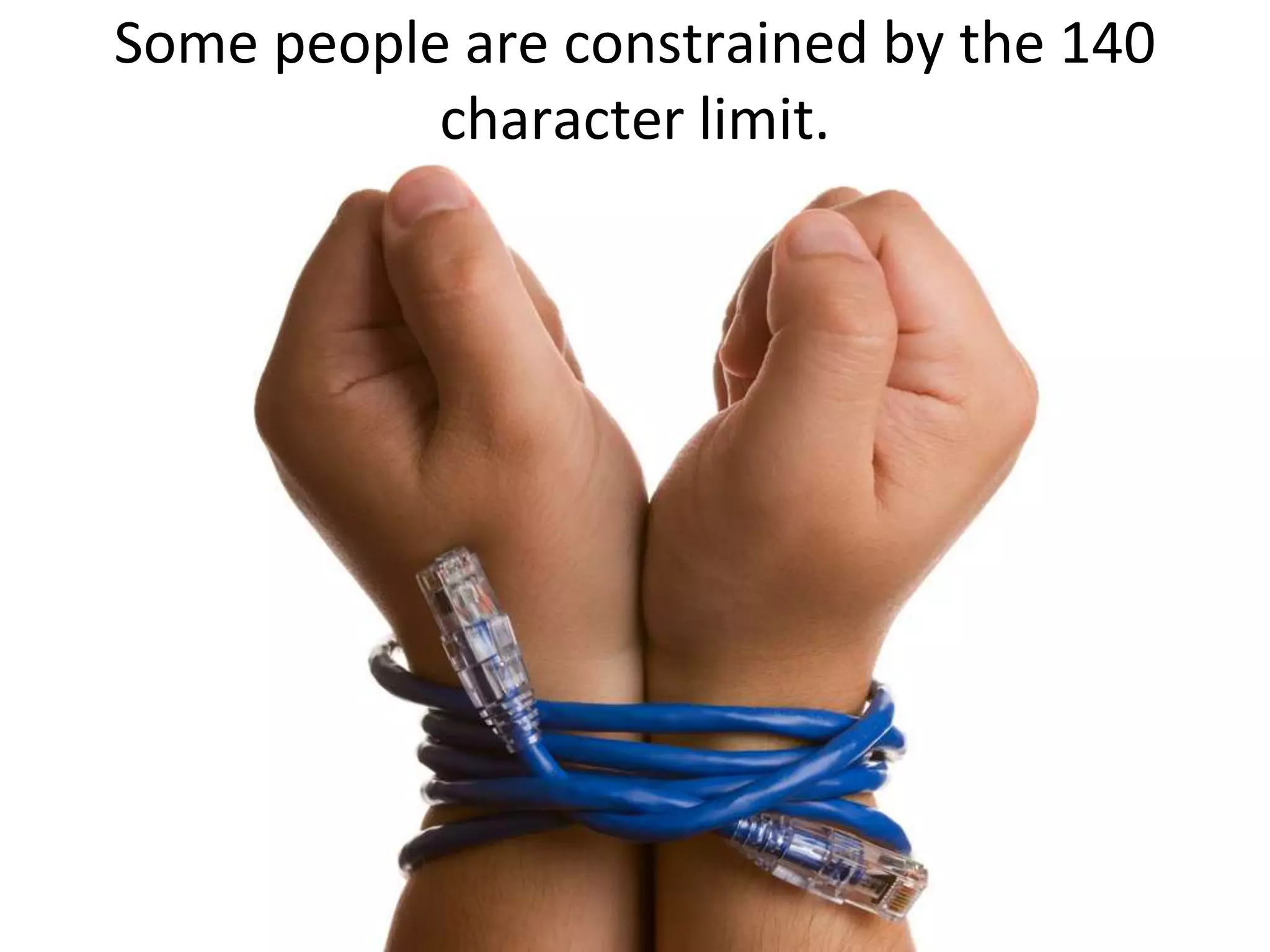 Some people are constrained by the 140 character limit.