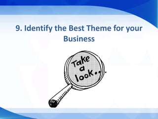 9. Identify the Best Theme for your
              Business
 