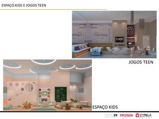 ESPAÇO KIDS E JOGOS TEEN




                                         JOGOS TEEN




                           ESPAÇO KIDS
 