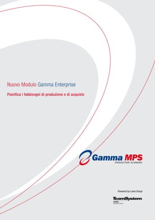 Nuovo Modulo Gamma Enterprise
Pianifica i fabbisogni di produzione e di acquisto

Powered by Levia Group

 