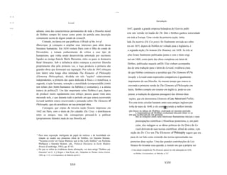 ....
II 1I


                                                                                                                                                  Introdução
II I1                                               Leviatã

I1 I1                                                                                                     1647, quando a grande empresa holandesa de Elzevirs publi
        adiante, uma das características permanentes de toda a filosofia moral
                                                                                                          cou um versão revisada do De Cive e Hobbes ganhou notoriedade
 I
        de Hobbes sempre foi tomar como ponto de partida uma descrição
        comumente aceita de algum estado de coisas24.                                                     em toda a Europa. Uma versão da primeira seção, intitu
               Contudo, na época em que publicou A Briefe of the Art of                                   lada Da matéria (De Cor pore), foi finalmente enviada aos edito
        Rhetorique já começara a ampliar seus interesses para além dessa                                  res em 1655, depois de Hobbes ter voltado para a Inglaterra, e
        literatura humanista. Em 1634 visitara Paris com o filho do conde de
                                                                                                          a segunda seção, Do homem (De Homine), em 1658. As três se
        Devonshire, e tomara conhecimento da crítica a esse tipo de
        humanismo, que vinha sendo desenvolvida sobretudo por escritores                                  ções foram finalmente publicadas juntas e com o título origi
        ligados ao monge francês Marín Mersenne, entre os quais se destacava                              nal em 1668, como parte das obras completas em latim de
        René Descartes. Sob a influência deles começou a escrever filosofia                               Hobbes, publicadas naquele an026. Elas vinham acompanha
        propríamente dita pela primeira vez, e logo produziu a primeira das
                                                                                                          das de uma tradução para o latim do Leviatã, evidência clara
        grandes obras que formaram sua reputação. Por volta de 1641 esboçara
        (em latim) uma longa obra intitulada The Elements of Philosophy                                    de que Hobbes continuava a acreditar que The Elements of Phi
        (Elementa Philosophiae), dividida em três "seções" relativamente                                   losophy e Leviatã eram expressões compatíveis e igualmente
        independentes, a primeira das quais dedicada à física e à metafísica, a
                                                                                                           importantes de sua filosofia. Ao mesmo tempo que estava es
        segunda, à ação humana, sensação e moralidade (compreendida como
                                                                                                           crevendo a primeira versão de The Elements of Philosophy em
        um relato dos mores humanos ou hábitos e costumes), e a última
        tratava de política25. Um fato importante sobre Hobbes é que, depois                               latim, Hobbes compôs um resumo em inglês (e, pode-se con
        de produzir muito rapidamente esse esboço, passou quase vinte anos                                 jeturar, a tradução de algumas passagens) das últimas duas
        mexendo nele, e que durante todo o período em que estava escrevendo                                seções, que ele denominou Elements of Law, Natural and Politic.
        Leviatã também estava rescrevendo e pensando sobre The Elements of
                                                                                                           Fez este texto circular bastante entre seus amigos ingleses por
        Philosophy, que ele acreditava ser sua principal obra.
                                                                                                           volta de maio de 1640, e ele continua sendo a melhor introdu
               Conseguiu que cópias da terceira seção fossem ímpressas em                                                                                   lU
        1642 em Paris, com o titulo de Do cidadão (De Cive), e distribuiu-as                               ção breve às idéias de Hobbes, realizada no mesmo período
                                                                                                                 Comentadores de Hobbes costumam discutir entre si so
        entre os amigos, mas não conseguiram persuadi-lo a publicar                                        em que acabavam de ser geradas.
                                                                                                                 bre as relações entre seus interesses humanistas iniciais e suas
        (propriamente falando) nada de sua filosofia até
                                                                                                                      preocupações científicas e filosóficas posteriores, e, em parti
                                                                                                                 cular, eles indagam se as idéias políticas do De Cive e do Le
                                                                                                                 viatã derivam de suas teorias científicas; afinal de contas, a po
                                                                                                             sição do De Cive em The Elements of Philosophy sugere que era
        " Para uma exposição inteligente do papel da retórica e da hostilidade em
           relação ao orador nas primeiras obras de Hobbes, ver Quentin Skinner,                             para ele ser lido como extensão das teorias apresentadas nas
           "'Scientia civilis' in Classic Rhetoric and in the Early Hobbes" em Nicholas                      primeiras duas seções. Uma das grandes contribuições de Leo
           Phillipson e Quentin Skinner, eds., Political Discourse in Early Modero
           Britain (Cambridge, 1993), pp. 67-93.                                                             Strauss foi levantar essa questão, e insistir em que a própria ver
        25 No que se refere às evidências desta afirmação, ver meu artigo "Hobbes and                        26   Uma edição completa de The Elements parece ter sido planejada em 1656;
          Descartes" em G. A.]. Rogers e Alan Ryan, eds., Perspectives on Thomas Hobbes (Oxford,
                                                                                                                   ver Hobbes, Correspondence, ed. Malcolm, p. 325.
          1988), pp. 11-41, e Correspondence, ed. Malcolm, pp.liii-lv.



                                                                                                                                                             XXIII
                                                      XXII
 