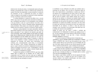 Parte 7 - Do Homem                                                      xv. De outras Leis de Natureza


                             tributiva) não é devido por justiça, é recompensado apenas pela graça.       ra semelhante ao que verificamos nas pedras que juntamos para a
                             Portanto, esta distinção não é correta, no sentido em que costumava ser      construção de um edifício. Pois, tal como os construtores põem de
                             exposta. Para falar com propriedade, a justiça comutativa é a justiça de     lado, como inaproveitáveis e perturbadoras, as pedras que, devido à
                             um contratante, ou seja, o cumprimento dos pactos, na compra e               sua aspereza ou à irregularidade da sua forma, tiram às outras mais
                             venda, no aluguel ou sua aceitação, ao emprestar ou tomar emprestado,        espaço do que elas mesmas ocupam, e além disso, pela sua dureza,
                             na troca, na permuta e outros atos de contrato.                              não são fáceis de aplanar; assim também aqueles que, devido à
                                   E a justiça distributiva é a justiça de um árbitro, isto é, o ato de   aspereza da sua natureza, se esforçarem por guardar aquelas coisas
                             definir o que é justo. Por essa razão (como merecedor da confiança dos       que para eles são supérfluas e para os outros são necessárias, e devido
                             que o escolheram como árbitro), se ele corresponder a essa confiança,        à obstinação das suas paixões não puderem ser corrigidos, deverão ser
                             se diz que distribui a cada um o que lhe édevido. Com efeito, esta é         abandonados ou expulsos da sociedade, como hostis a ela. Pois sendo
                             uma distribuição justa, e pode ser chamada (embora impropriamente)           de esperar que cada homem, não apenas por direito mas também pela
                             justiça distributiva. Mais próprio seria chamar-lhe eqüidade, a qual é       necessidade da sua natureza, se esforce o mais que possa por
                             também uma lei de natureza, conforme se mostrará no lugar oportuno.          conseguir o que é necessário à sua conservação, todo aquele que a tal
                                   Tal como a justiça depende de um pacto antecedente, também a           se oponha, por causa de coisas supérfluas, é
                             GRATIDÃO depende de uma graça antecedente, quer dizer, de uma                culpado da guerra que daí venha a resultar e portanto age
A gratidão, quarta lei de    dádiva antecedente. É esta a quarta lei de natureza, que pode ser            contrariamente à lei fundamental de natureza que ordena procurar a
natureza.
                             assim formulada: Quem recebeu beneficio de outro homem, por simples          paz. Aos que respeitam esta lei pode chamar-se SOCIÁVEIS (os latinos
                             graça, deve se esforçar para que o doador não venha a ter motivo razoável    chamavam-Ihes commodt), e aos que não o fazem, obstinados,
                             para se arrepender da sua boa vontade. Pois quem dá o faz tendo em           insociáveis, refratários ou intratáveis.
                             mira um benefício próprio, porque a dádiva é voluntária, e o objeto de              A sexta lei de natureza é: Como garantia do tempo futuro, que
                             todos os atos voluntários é sempre o benefício de cada um. Se esta            se perdoem as ofensas passadas, àqueles que se arrependam e o desejem.          A sexta, a facilidade de

                             expectativa for frustrada, não poderá haver benevolência nem                  Porque o PERDÃO não é mais do que uma garantia de paz, a qual,                  perdoar.


                             confiança, nem, conseqüentemente, ajuda mútua, ou reconciliação               embora quando dada aos que perseveram na sua hostilidade não seja
                             entre um homem e outro. Portanto, permanecerão na condição de                 paz, mas medo, quando recusada aos que oferecem garantia do tempo
                             guerra, a qual é contrária à lei primeira e fundamental de natureza, que      futuro é sinal de aversão pela paz, o que é contrário à lei de natureza.
                             ordena aos homens procurarem a paz. O desrespeito a esta lei                        A sétima lei é: Que na vingança (isto é, a retribuição do mal com
                             chama-se ingratidão, e tem com a graça a mesma relação que há                 o mal) os homens não olhem à importância do mal passado, mas só à importância
                             entre a injustiça e a obrigação por contrato.                                 do bem futuro. Isso nos proíbe aplicar castigo com qualquer intenção            A sétima, que na

 [76J                              A quinta lei de natureza é a COMPLACÊNCIA, quer dizer: Cada             que não seja a correção do ofensor ou o exemplo para os outros.                 vínga7lfa só se olhe ao

                             homem deve se esforçar por se acomodar com os outros. Para                    Pois esta lei é conseqüência da que                                             bem ftturo.


                             compreender esta lei é preciso levar em conta que na aptidão dos              lhe é anterior, a qual ordena o perdão em vista da segurança do tempo
                             homens para a sociedade existe certa diversidade de natureza, derivada        futuro. Além do mais, a vingança que não visa ao exemplo ou ao
A quinta, a tl(;01lWt!ação
recíproca ou complacência.   da diversidade das suas inclinações, de manei                                 proveito vindouro é um triunfo ou glorificação, com base no dano
                                                                                                           causado ao outro, que não tende para fim




                                                               130                                                                             131

                                                                                                                                                                                                                      ..J
 