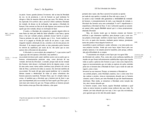 XXI Da Liberdade dos Súditos
                                                            Parte 2 - Da República

                                 ou pacto. Assim, quando falamos livremente, não se trata da liberdade                              portanto não é autor, não lhes é possível ter paixão ou apetite
                                 da voz, ou da pronúncia, e sim do homem ao qual nenhuma lei                                        por nada de cujo apetite a vontade de Deus não seja a causa. E
                                 obrigou a falar de maneira diferente da que usou. Por último, do uso                               se acaso a sua vontade não garantisse a necessidade da vontade
                                 da expressão livre-arbítrio não é possível inferir nenhuma liberdade                               do homem, e conseqüentemente de tudo o que depende da vontade, a
                                 da vontade, do desejo ou da inclinação, mas apenas a liberdade do                                  liberdade dos homens seria uma contradição *e um*1 impedimento à
                                 homem. Esta consiste no fato de ele não deparar com entraves ao fazer                              onipotência e liberdade de Deus. E isto é suficiente (quanto ao assunto
                                 aquilo que tem vontade, desejo ou inclinação de fazer.                                             em pauta) sobre aquela liberdade natural que é a única propriamente
                                       O medo e a liberdade são compatíveis: quando alguém atira os                                 chamada liberdade.
Medo e liberdade                 seus bens ao mar por medo de fazer afundar o seu barco, apesar                                             Mas, do mesmo modo que os homens criaram um homem                   Laços artificiais, ou
                                                                                                                                                                                                                pactos.
compatíveis.                                                                                                                        artificial, a que chamamos república, para alcançar a paz e com isso
                                 disso o faz por vontade própria, podendo recusar fazê-lo se quiser.
                                 Trata-se portanto da ação de alguém que é livre. Assim também às                                   sua própria conservação, também criaram laços artificiais, chamados
                                 vezes só se pagam as dívidas por medo de ser preso, o que, como                                    leis civis, os quais eles mesmos, mediante pactos mútuos, prenderam
                                 ninguém impede a abstenção do ato, constitui o ato de uma pessoa em                                numa das pontas à boca daquele homem ou                                     [109]

                                 liberdade. E de maneira geral todos os atos praticados pelos homens                                 assembléia a quem confiaram o poder soberano, e na outra ponta aos
                                 no interior de repúblicas, por medo da lei, são ações que os seus                                   seus próprios ouvidos. Ainda que esses laços sejam fracos pela sua
                                 autores têm a liberdade de não praticar.                                                            própria natureza, é no entanto possível mantêlos, pelo perigo, embora
                                       A liberdade e a necessidade são compatíveis *, o que ocorre com*1                             não pela dificuldade de os romper.
                                 a água que não tem apenas a liberdade, mas também a                                                        É unicamente em relação a esses laços que vou agora falar           A liberdade dos súditos
                                                                                                                                                                                                                consiste em liberdade
Líberdtule     e   necessidade   necessidade de descer pelo canal, também ocorre com as ações que os                                 da liberdade dos súditos. Pois, como não existe nenhuma república do       em face dos pactos.
                                                                                                                                                                                                                                          ,1
compatíveis.
                                 homens voluntariamente praticam: estas, como derivam de sua                                         mundo em que foram suficientemente estabelecidas regras para regular
                                 vontade, derivam da liberdade, e contudo, porque todo ato da vontade                                todas as ações e palavras dos homens (o que é uma coisa impossível),
                                 dos homens, todo desejo e inclinação deriva de alguma causa, e esta                                 segue-se necessariamente que em todas as espécies de ações omitidas
                                 de uma outra causa, numa cadeia contínua (cujo primeiro elo está na                                 pelas leis os homens têm a liberdade de fazer o que a razão de cada um
                                 mão de Deus, a primeira de todas as causas), eles derivam também da                                 sugerir, como o mais
                                 necessidade. De modo tal que para quem pudesse ver a conexão                                        favorável ao seu interesse. Porque, se tomarmos a liberdade no
                                 dessas causas a necessidade de todas as ações voluntárias dos                                        seu sentido próprio, como liberdade corpórea, isto é, como estar livre
                                 homens pareceria manifesta. Portanto Deus, que vê e dispõe todas as                                  das cadeias e prisões, torna-se inteiramente absurdo que os homens
                                 coisas, vê também que a liberdade que o homem tem de fazer o que                                     clamem, como o fazem, por uma liberdade de que tão manifestamente
                                 quer éacompanhada pela necessidade de fazer aquilo que Deus quer, e                                  desfrutam. Mais ainda, se tomarmos a liberdade como isenção das
                                 nem mais nem menos do que isso. Porque embora os homens possam                                       leis, não é menos absurdo que
                                 fazer muitas coisas que Deus não ordenou, e das quais                                                os homens exijam, como fazem, aquela liberdade mediante a qual
                                                                                                                                      todos os outros homens se podem tornar senhores das suas vidas. No
                                                                                                                                      entanto, por mais absurdo que isso seja, é isto o que eles reivindicam,
                                                                                                                                      pois ignoram que as leis não têm poder algum

                                 I Aqui há uma supressão (ver minha "Nota sobre o texto", p. LX) que foi substituída por "o
                                                                                                                                                                     I Syn.: e
                                 que ocorre com".



                                                                           180                                                                                         181



                                                                                                                              L-.
 