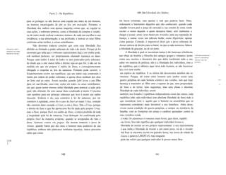 Parte 2 - Da República                                                 XXI. Da Liberdade dos Súditos


                         para os proteger, se não houver uma espada nas mãos de um homem,            ele havia cometido, mas apenas o mal que poderia fazer. Mais,
                         ou homens encarregados de pôr as leis em execução. Portanto, a              ordenaram o banimento daqueles que não conheciam: quando cada
                         liberdade dos súditos está apenas naquelas coisas que, ao regular as        cidadão levava para a praça do mercado a sua concha de ostra, tendo
                         suas ações, o soberano preteriu: como a liberdade de comprar e vender,      escrito o nome daquele a quem desejava banir, sem realmente o
                         ou de outro modo realizar contratos mútuos; de cada um escolher a sua       chegar a acusar, umas vezes bania um Aristides, pela sua reputação de
                         residência, a sua alimentação, a sua profissão, e instruir os seus fIlhos   Justiça, e outras vezes um ridículo bufão, como Hipérbolo, apenas
                         conforme achar melhor, e coisas semelhantes.                                como gracejo. Contudo, é impossível dizer que o povo soberano de
                               Não devemos todavia concluir que com essa liberdade fica              Atenas carecia de direito para os banir, ou que a cada ateniense faltava
Liberdatk do súdito é    abolido ou limitado o poder soberano de vida e de morte. Porque já foi      a liberdade de gracejar, ou de ser justo.
compatível com o poder
ilimitado do soberano.   mostrado que nada que o soberano representante faça a um súdito pode,              A liberdade à qual se encontram tantas e tão honrosas referências
                         sob nenhum pretexto, ser propriamente chamado injustiça ou dano.            nas obras de história e filosofia dos antigos gregos e romanos, assim       A liberdade louvado pelos
                                                                                                                                                                                 autores é a liberdatk dos
                         Porque cada súdito é autor de todos os atos praticados pelo soberano,       como nos escritos e discursos dos que deles receberam todo o seu            soberanos, não a dos

                         de modo que a este nunca falta o direito seja ao que for, a não ser na      saber em matéria de politica, não é a liberdade dos individuos, mas a       indivíduos.

                                                                                                                                                                                                             '1
                         medida em que ele próprio é súdito de Deus, e conseqüentemente              da república, que é idêntica àque teria todo homem, se não houvesse
                         obrigado a respeitar as leis de natureza. Portanto pode ocorrer, e          leis civis nem nenhu
                         freqüentemente ocorre nas repúblicas, que um súdito seja condenado à         ma espécie de república. E os efeitos daí decorrentes também são os
                         morte por ordem do poder soberano, e apesar disso nenhum dos dois            mesmos. Porque, tal como entre homens sem senhor existe uma
                         ter feito mal ao outro. Assim sucedeu quando ]efté levou a sua fIlha         guerra perpétua de cada homem contra o seu vizinho, sem que haja                                       1:1

                         para ser sacrificada, caso este, como em todos os casos semelhantes,         herança a transmitir ao fIlho nem a esperar do pai, nem propriedade                                     I
                         em que quem assim morreu tinha liberdade para praticar a ação pela           de bens e de terras, nem segurança, mas uma plena e absoluta
                         qual, não obstante, foi sem causar dano condenado à morte. O mesmo           liberdade de cada indivíduo, assim
                         vale também para um príncipe soberano que leve à morte um súdito             também, nos Estados e repúblicas independentes umas das outras, cada
                         inocente. Embora o ato seja contrário à lei de natureza, por ser             república (não cada individuo) tem absoluta liberdade de fazer tudo o
                         contrárío à eqüidade, como foi o caso de Davi ao matar Urias, contudo        que considerar (isto é, aquilo que o homem ou assembléia que os
                         não constitui dano causado a Urias, e sim a Deus. Não a Urias, porque        representa considerar) mais favorável a seu benefício. Além disso,
                         o direito de fazer o que lhe aprouvesse lhe foi dado pelo próprio Urias,     vivem numa condição de guerra perpétua, e sempre na iminência da
                         mas a Deus, porque Davi era súdito de Deus, e estava proibido de toda        batalha, com as fronteiras em armas e canhões apontados contra os
                         a iniqüidade pela lei de natureza. Essa distinção foi confirmada pelo        seus vizinhos a toda
                         próprio Davi de maneira evidente, quando se arrependeu do fato e              a volta. Os atenienses e romanos eram livres, quer dizer, repúbli
                         disse: Somente contra vós pequei. Da mesma maneira o povo de                  cas livres. Isso não significa que qualquer individuo tivesse a
                         Atenas, quando baniu por dez anos o homem mais poderoso de sua                liberdade de resistir ao seu próprio representante: o seu representante
                         república, embora não praticasse nenhuma injustiça, nunca procurou            é que tinha a liberdade de resistir a um outro povo, ou de o invadir.
                         saber que crime                                                               Até hoje se encontra escrita em grandes letras, nas torres da cidade de
                                                                                                       Lucca, a palavra LIBERTAS; mas ninguém
 [110
                                                                                                       pode daí inferir que qualquer individuo lá possui maíor liber
 ]



                                                           182                                                                          183
 