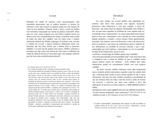 ...
I~ lil

                                               Leviatã                                                                                                Introduçã
I~I
                                                                                                                                                      o
         habitantes do estado de natureza como necessariamente uma                                                Em certo sentido, em Leviatã Hobbes está empenhado em
         assembléia democrática, que só poderia transferir os direitos de                                   construir uma teoria mais parecida com algumas discussões
         soberania a uma única pessoa ou pequeno grupo por uma maioria de                                   posteriores sobre democracia e voto (por exemplo, a teoria de
         votos de seus membros. Portanto, desde o início a teoria de Hobbes                                 Rousseau - que tinha ciência de algumas similaridades entre Hobbes e
         está fortemente impregnada das formas da política eleitoral48. (Mais                               ele), na qual tenta responder ao problema de como alguém pode ser
         uma vez, vale a pena comparar isso com Grócio: também Grócio era                                   considerado nosso "representante", ou como (numa democracia direta)
         famoso entre seus contemporâneos por basear a soberania numa cessão                                pode-se dizer que "consentimos" com a decisão de nossa assembléia
         de poder por parte dos cidadãos, mas ele nunca usou o modelo                                       quando perdemos a votação e nossos desejos foram aparentemente
         claramente eleitoral que Hobbes empregou.) À primeira vista, isso não                              ignorados. Sua resposta, como a de Rousseau e como a da maioria dos
         é verdade em Leviatã, e alguns estudiosos enfatizaram muito essa                                   teóricos modernos, é que temos um compromisso prévio e unânime de
         diferença; não fica claro, porém, que o abismo entre os primeiros                                  nos submetermos ao resultado do processo eleitoral, e que é essa
         trabalhos e Leviatã seja tão grande como parece. Hobbes continuou a                                unanimidade que torna legítimo o representante ou a lei em questãdo.
         pressupor que algo como uma maioria de votos entre os habitantes do                                Na falta de tal compromisso, um povo seria
         estado de natureza deveria ser necessário para criar qualquer soberano                              (conforme a terminología de Hobbes) apenas uma "multidão",
         que não fosse uma assembléia democrática49.                                                         uma massa desordenada sem personalidade legal. Uma teoria desse tipo
                                                                                                             é compatível com a crença de Hobbes de que os cidadãos teriam
                                                                                                             poucos direitos contra seu soberano - como Hobbes bem sabia,
                                                                                                             democracias podem ser extremamente brutais com seus próprios
         .. Ver Elements ofLaw II.2.l-1O; De Give VII.5-16.                                                  cidadãos.
         .. Ver o começo do capítulo XVIII: "Considera-se que uma república tenha                                  De modo coerente, Hobbes endossava outra idéia fundamental
             sido instituida quando uma multidão de homens concorda e pactua, cada um com cada
                                                                                                             para a moderna política democrática segundo a qual faz sentido dizer
             um dos outros, que a qualquer homem ou assembléia de homens a quem seja atribuído
             pela maioria o direito de representar a pessoa de todos eles (ou seja, de ser o seu             que a soberania pode residir no povo mesmo quando ele não a exerce
             representante), todos sem exceção, tanto os que votaram a jàvor dele como os que                diretamente. Nas suas três obras, Hobbes considerou a possibilidade de
             votaram contra ele, deverão autorizar todos os atos e decisões desse homem ou                   que um monarca eleito por toda a vida não tivesse o poder de nomear
             assembléia de homens, tal como se fossem seus próprios atos e decisões..." (Pp. 148-9)
                                                                                                             seu sucessor, e observou que nesse caso, embora o povo não
             O professor M. M. Goldsmith chama a atenção para essa passagem na introdução à sua
             edição de Elements of Law (Londres, 1969), p. xix, embora a considerasse apenas um              participasse do governo em termos práticos, o "poder soberano (como a
             resquício da posição inicial de Hobbes, e compara-a com a passagem de Leviatã, p. 159,          posse)
             em que Hobbes diz: "É evidente que os homens que se encontrarem numa situação de                permanecia com o povo; apenas seu uso ou exercicio era desfruta
             absoluta liberdade poderão, se lhes aprouver, conferir a um só homem a autoridade de
                                                                                                              do pelo monarca temporário, como usufrutuário" (De Cive VII.16; ver
             representar todos eles, ou então conferir essa autoridade a qualquer assembléia de
             homens. Poderão, portanto, se tal considerarem conveniente, submeter-se a um monarca
                                                                                                              também Leviatã, p. 167, Elements o[ Law II.2.9-1O). Durante
             de maneira tão absoluta como a qualquer outro representante." Não vejo uma
             divergência significativa entre essas passagens, já que na segunda Hobbes não está
             preocupado em discutir o verdadeiro mecanismo pelo qual os homens "em absoluta
             liberdade... conferem a autoridade" ao representante que escolherem; a questão da               50   O termo "representação" propriamente dito aparece na obra de Hobbes na
             maioria pode simplesmente estar implicita nessa passagem.                                            tradução francesa de De Give; o que é novo em Leviatã é simplesmente a descrição
                                                                                                                  elaborada da "autorização" que suplementa a noção de representação. .




                                                  XLII                                                                                                       XLIII
 