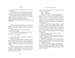 Leviatã                                                       Notas biográficas e referências

      * NIMROD. Guerreiro e caçador lendário cujo reino incluia a       em Roma deram lugar à tradição segundo a qual é considerado o primeiro bispo
Babilônia e Ninive.                                                     de Roma, e por isso o primeiro papa.
      NOSTRADAMUS, Michel de (1503-66). Nasceu em Provence,                  PÉLIAS. Ver MEDÉIA.
e se tornou um famoso médico, astrólogo e profeta. Suas profecias se         PERSEU. Ver ANDRÔMEDA.
encontram em suas Centúrias, poema de quadras obscuras e rimadas.             PLATÃO (c. 427-c. 347 a.C.). Um dos dois grandes filósofos
      NUMA POMPÍLIO. Segundo rei de Roma, na lendária história          gregos, sendo que o outro foi seu discípulo ARISTÓTELES. Foi
do antigo reinado. Teria sido eleito rei em 714 a.C. e ficou famoso     discípulo de Sócrates, que fundou uma escola filosófica na Academia
sobretudo por organizar a religião pública do Estado                    de Atenas (c. 387 a.C.). Foi também conselheiro dos governantes de
romano (supostamente) sob inspiração da ninfa EGÉRIA. No                Siracusa na Sicília. Suas obras chegaram até nós de maneira mais
Renascimento, seu sistema foi muitas vezes usado como exemplo de uma    completa que a de outros filósofos gregos, e até hoje são estudadas e
"religião civil".                                                       comentadas. Sua obra mais famosa sobre política é a República, a que
                                                                        Hobbes se refere na p. 311.
                                                                               POMPEU (Cnaeus Pompeius Magnus, 106-48 a.C.). General
      OBERON. Grande mágico, ou rei das fadas no folclore frâncico e    romano que lutou com Sul a contra os partidários de Mário. Cônsul em
germânico. Aparece tanto em Sonho de uma noite de verão de              70, começou a simpatizar com o partido popular em Roma e fez parte
Shakespeare, como na peça (masque) de BenJonson Oberon or the           do primeiro triunvirato com CÉSAR e Crasso em 60. Brigou com
Fairy Prince.                                                           César e se juntou ao partido aristocrático, tornando-se cônsul sozinho
      * OSÉIAS. Autor de um dos livros do Antigo Testamento,            em 52. Em 49, desencadeou-se uma guerra civil entre suas tropas e as
descreve a morte de sua esposa.                                         de César, e Pompeu foi derrotado em Farsália em 48. Foi morto quando
      * OZA. Levita que segurou a Arca da Aliança para impedi-Ia de     fugia para o Egito.
cair. Este ato era sacrílego, pois era proibido tocá-Ia, e                    PRÍAPO. Na mitologia grega, filho de Dionísio e deus da
                                                                        fertilidade, representado por um falo.
por isso Deus o feriu mortalmente.
                                        r                                      PRócuLo,Júlio. Senador do antigo reino de Roma (segundo sua
      P Ã. Deus grego dos pastores e dos rebanhos, e responsável por    história lendária), para quem o fantasma de RÔMULO teria aparecido.
provocar "pânico" nos viajantes.                                        A história é contada por TITO LÍVIO.
      * PAULO, São. Antigo perseguidor do cristianismo, Saulo de               PROMETEU. Na mitologia grega, filho de um titã, que roubou o
Tarso foi miraculosamente convertido por uma visão no caminho de        fogo dos céus em prol da humanidade. Zeus o puniu acorrentando-o no
Damasco. Mudou seu nome para Paulo, pregou incansavelmente o            topo de uma montanha do Cáucaso, onde uma águia comia seu figado,
evangelho no Mediterrâneo oriental e em Roma, onde acabou sofrendo      que se recompunha todos os dias.
martírio nas mãos de Nero. Suas cartas são a base da teologia cristã           PTOLOMEU II FILADELFO. Segundo rei grego do Egito de
moderna.                                                                pois da divisão do império de ALEXANDRE, reinou de 283 a 246 a.C.
      * PEDRO, São. Um dos discípulos, cujo nome ocupa o primeiro       Ampliou a famosa biblioteca de Alexandria fundada por PTOLOMEU
lugar na lista. Sua importância particular é que ele negou Cristo mas   I e organizou a tradução da Bíblia hebraica para o grego por setenta
foi perdoado, e proclamado por Cristo a "pedra" sobre a qual uma        tradutores - a Septuaginta.
igreja seria construída (trocadilho com seu nome em grego). Sua
atividade missionária e seu martírio


                               CIV                                                                             CV
 