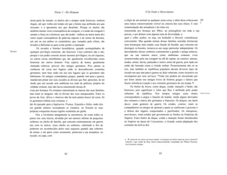 Parte 1 - Do Homem                                                            X Do Poder e Merecimento


          nesta parte do mundo, os duelos são e sempre serão honrosos, embora       a efígie de um animal ou qualquer outra coisa, e além disso colocavam [46
                                                                                                                                                              ]
          ilegais, até que venha um tempo em que a honra seja atribuída aos que     uma marca ostensivamente visível na cimeira dos seus elmos. E esta
          recusam, e a ignomínia aos que desafiam. Porque os duelos são             ornamentação das armaduras e do elmo era
          também muitas vezes conseqüência da coragem, e a razão da coragem é       transmitida por herança aos filhos, ao primogênito em toda a sua
          sempre a força ou a destreza, que são poder - embora na maior parte dos   pureza, e aos demais com alguma nota de diversidade, a
          casos sejam conseqüência de palavras ásperas e do temor da desonra,       qual o velho senhor, ou seja, em holandês o Herealt, considerasse
          em um ou em ambos os contendores que, tomados pela cólera, são            conveniente. Mas quando muitas dessas famílias reunidas formavam
          levados a defrontar-se para evitar perder a reputação.                    uma monarquia mais ampla, essa função de heraldo, que consistia em
                 Os escudos e brasões hereditários, quando acompanhados de          distinguir os brasões, tornava-se um cargo particular independente. Os
Brasões   qualquer privilégio eminente, são honrosos. Caso contrário não o são,     descendentes desses senhores constituíram a grande e antiga nobreza,
.
          porque o seu poder consiste nesses mesmos privilégios, ou em riquezas,    que na sua maioria usava como emblemas criaturas vivas
          ou outras coisas semelhantes que são igualmente reconhecidas como         caracterizadas pela sua coragem ou afã de rapina, ou castelos, ameias,
          honrosas em outros homens. Esta espécie de honra, geralmente              tendas, armas, barras, paliçadas e outros sinais de guerra, pois nada era
          chamada nobreza, proveio dos antigos germanos. Pois jamais se             então tão honrado como a virtude militar. Posteriormente não só os
          conheceu tal coisa nos lugares onde se desconheciam costumes              reis, mas também as repúblicas populares davam diversos tipos de
          germanos, nem hoje estão em uso nos lugares que os germanos não           escudo aos que iam para a guerra ou dela voltavam, como incentivo ou
          habitaram. Os antigos comandantes gregos, quando iam para a guerra,       recompensa por seus serviços. *Tudo isto poderá ser encontrado por
          mandavam pintar nos seus escudos as divisas que lhes apraziam, de tal     um leitor atento nos antigos livros de história gregos e latinos que
          modo que um escudo sem emblema era sinal de pobreza, próprio do           fazem referência à nação e aos costumes germanos do seu tempo.*l
          soldado comum; mas não havia transmissão dessas di                              Os títulos de honra, como duque, conde, marquês e barão, são
          visas por herança. Os romanos transmitiam as marcas das suas famílias,    honrosos, pois significam o valor que lhes é atribuído pelo poder
          mas eram as imagens, não as divisas dos seus antepassados. Entre os       soberano da república. Nos tempos antigos esses títulos Titulos de honra.
          povos da Ásia, África e América não há nem jamais houve tal coisa. Só     correspondiam a cargos e funções de mando, sendo alguns derivados
          os germanos tinham esse costume, e                                        dos romanos e outros dos germanos e franceses. Os duques, em latim
          daí foi passado para a Inglaterra, França, Espanha e Itália, onde eles    duces, eram generais de guerra. Os condes, comites, eram os
          em grande número secundaram os romanos, ou fizeram as suas                companheiros ou amigos do general a quem se confiavam o governo e
          próprias conquistas nessas regiões ocidentais do globo.                   a defesa dos lugares conquistados e pacificados. Os marqueses,
                Ora, a Germânia antigamente se encontrava, tal como todos os        marchiones, eram condes que governavam os limites ou fronteiras do
          países nos seus inícios, dividida por um número infinito de pequenos      Império. Estes títulos de duque, conde e marquês foram introduzidos
          senhores ou chefes de família, que estavam continuamente em guerra        no Império na época de Constantino, o Grande, numa adaptação dos
          uns com os outros; esses chefes ou senhores, sobretudo a fim de           costumes da milícia dos
          poderem ser reconhecidos pelos seus sequazes quando iam cobertos
          de armas, e em parte como ornamento, pintavam a sua armadura, ou
          escudo, ou capa, com
                                                                                    .o   manuscrito do copista está assim redigido: As passagens da história antiga das quais é possivel
                                                                                    concluir o que venho de dizer foram minuciosamente compiladas por Philip Cluverius
                                                                                    em Germania antiqua.



                                           82                                                                                      83
 