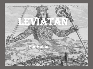 Leviatan
Por Hobbes.

 