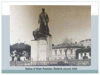 Statue of Mialn Rastislav Štefánik around 1935
 