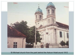 St Michael church from the park behind the Astrum Hotel arund 1912
 