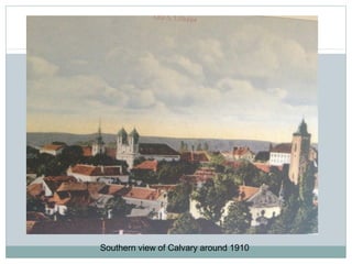 Southern view of Calvary around 1910
 