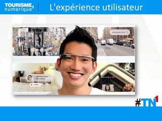 L'expérience utilisateur
 