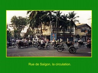 Rue de Saïgon, la circulation. 