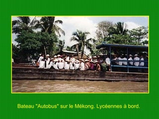 Bateau "Autobus" sur le Mékong. Lycéennes à bord.  