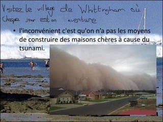 l'inconvénient c'est qu'on n’a pas les moyens de construire des maisons chères à cause du tsunami.