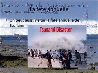 La fete annuelleOn peut aussi visiter la fête annuelle de Tsunami