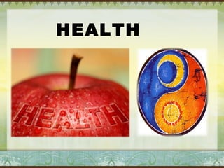 HEALTH 
 