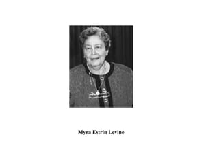 Myra Estrin Levine
 