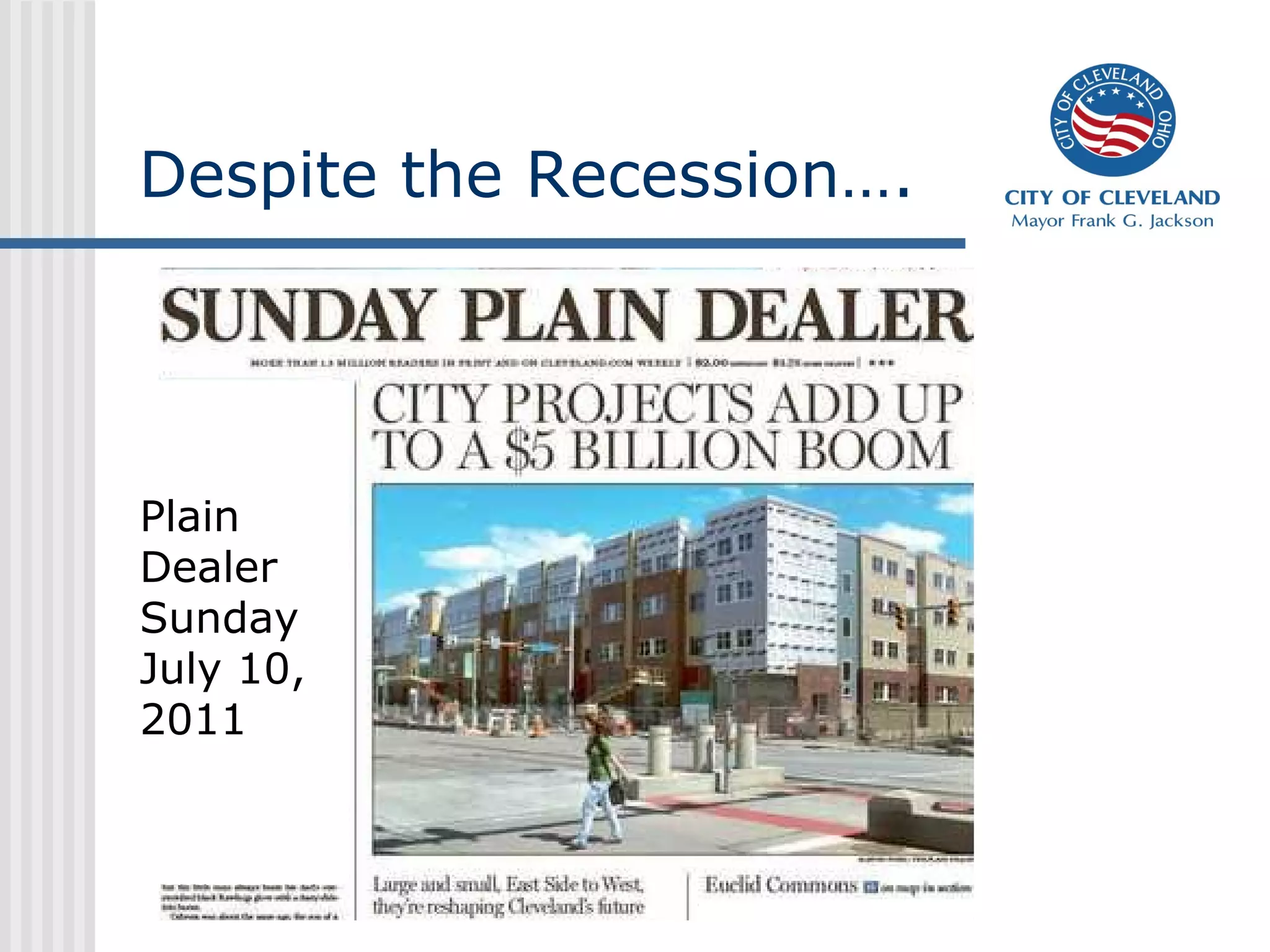 Despite the Recession….




Plain
Dealer
Sunday
July 10,
2011
 