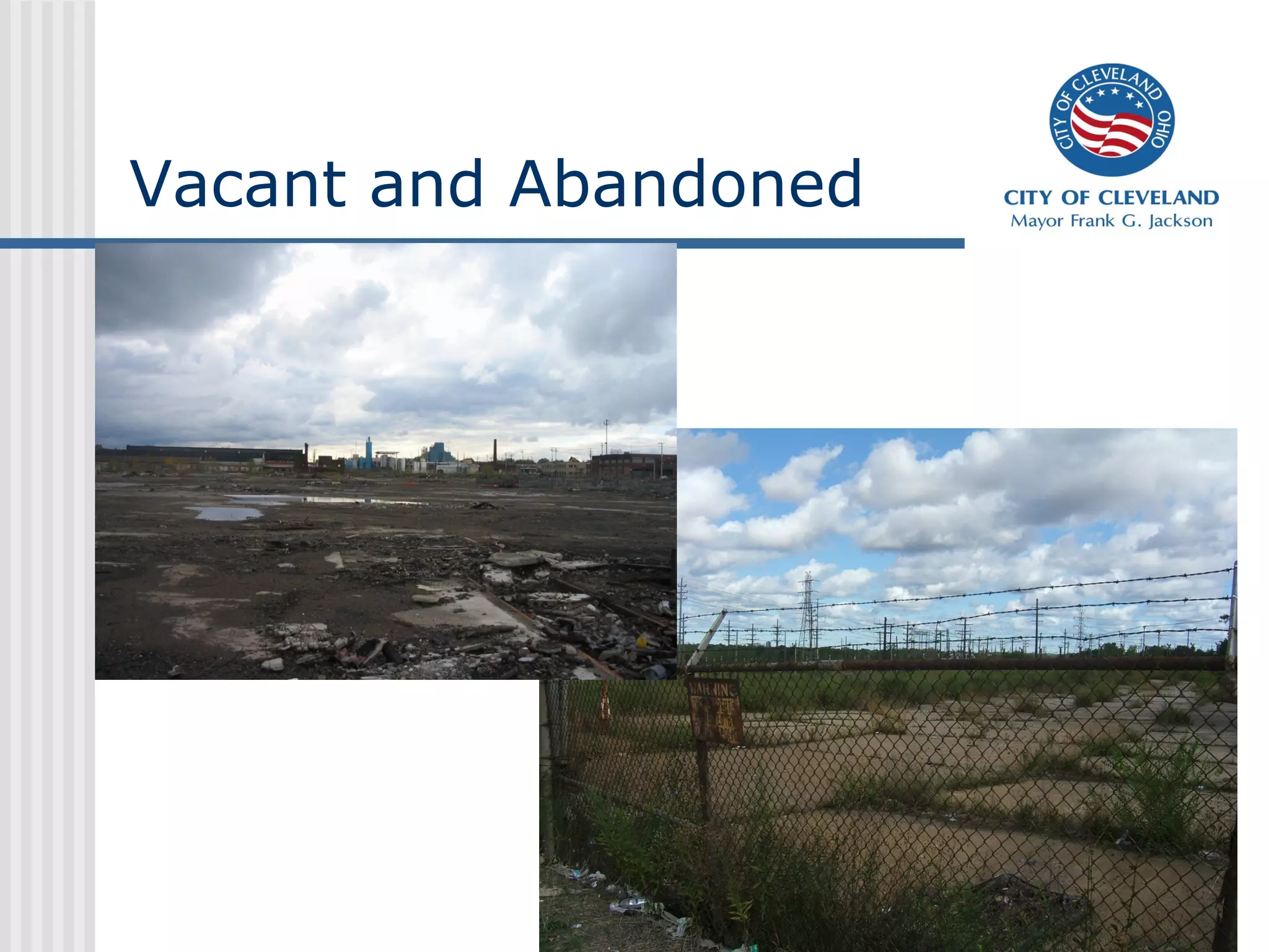 Vacant and Abandoned
 