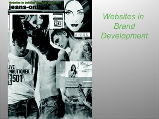 Websites in
Brand
Development
 