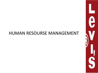 HUMAN RESOURSE MANAGEMENT