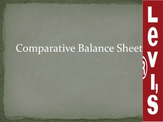 Comparative Balance Sheet
 