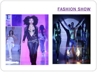 FASHION SHOW 
 