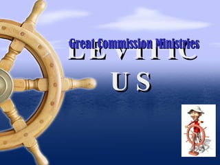 LEVITICUS Great Commission Ministries 