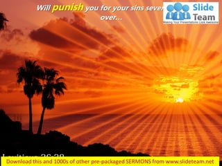 Will punish you for your sins seven times over…  
