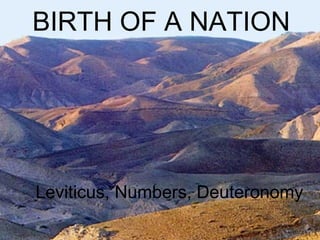 Leviticus, Numbers, Deuteronomy BIRTH OF A NATION 