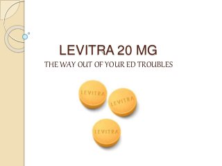 LEVITRA 20 MG
THE WAY OUT OF YOUR ED TROUBLES
 