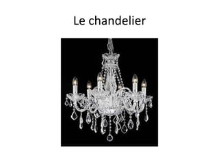 Le chandelier
 