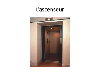 L’ascenseur
 