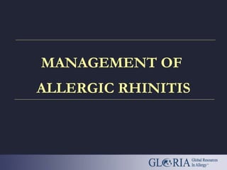MANAGEMENT OF
ALLERGIC RHINITIS
 