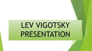 Lev Vigotsky Theory Presentation | PPTX