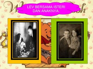 LEV BERSAMA ISTERI DAN ANAKNYA. 