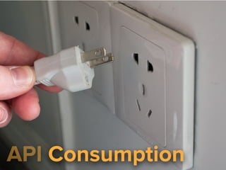 API Consumption
 