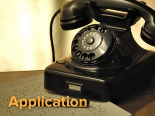 Application
 