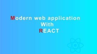 @RajohnsonAndry
Modern web application
With
REACT
 