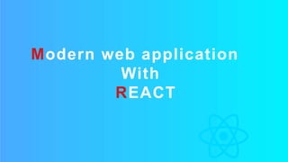 Modern web app with REACT | PPT