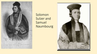Solomon
Sulzer and
Samuel
Naumbourg
 